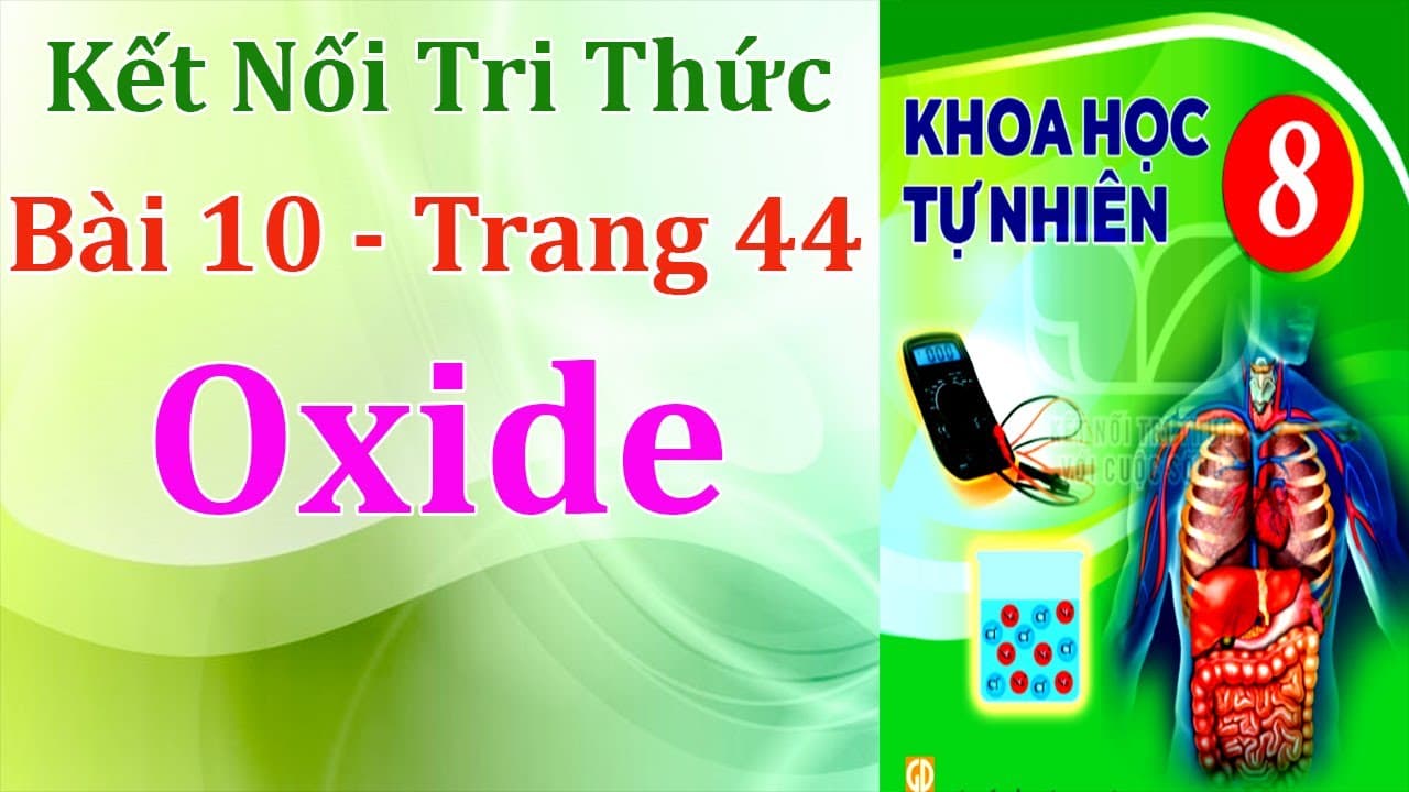 Oxide lớp 8: Khái niệm, phân loại, tính chất và ví dụ minh họa